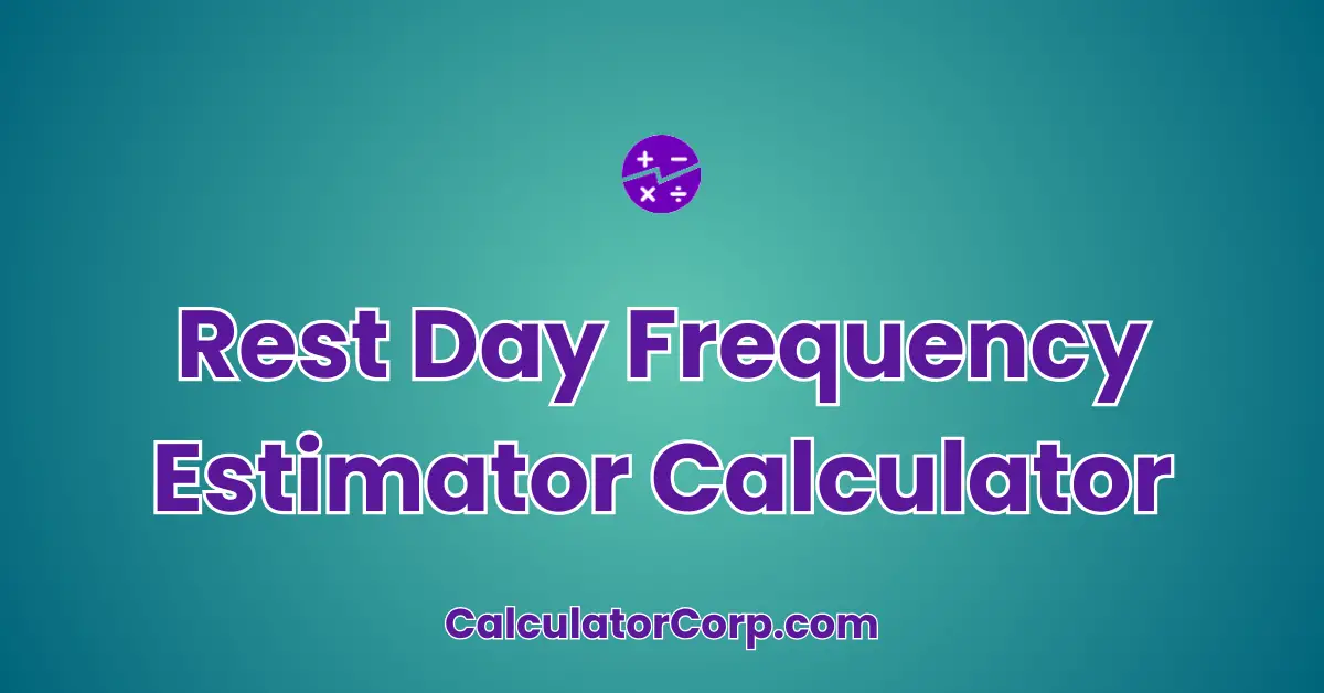 Rest Day Frequency Estimator Calculator