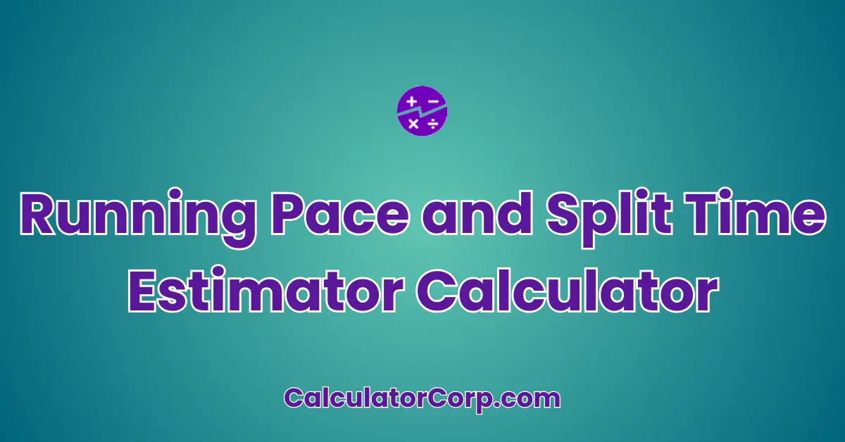 Running Pace and Split Time Estimator Calculator