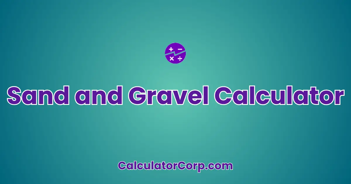 Sand and Gravel Calculator