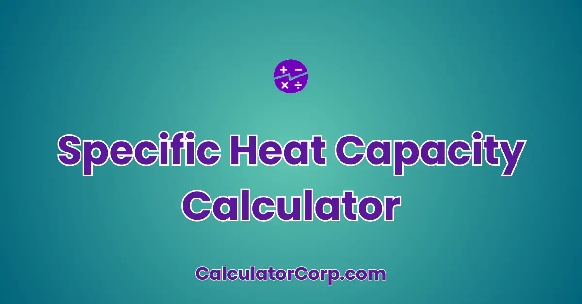 Specific Heat Capacity Calculator