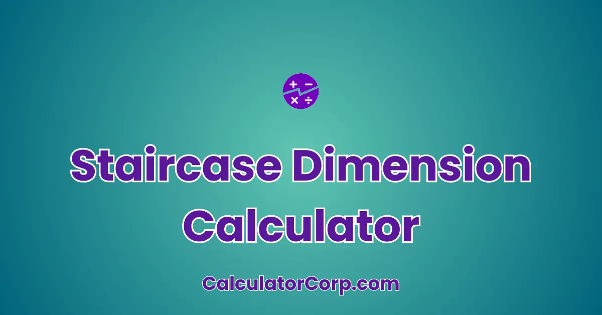 Staircase Dimension Calculator