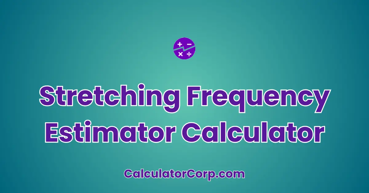 Stretching Frequency Estimator Calculator