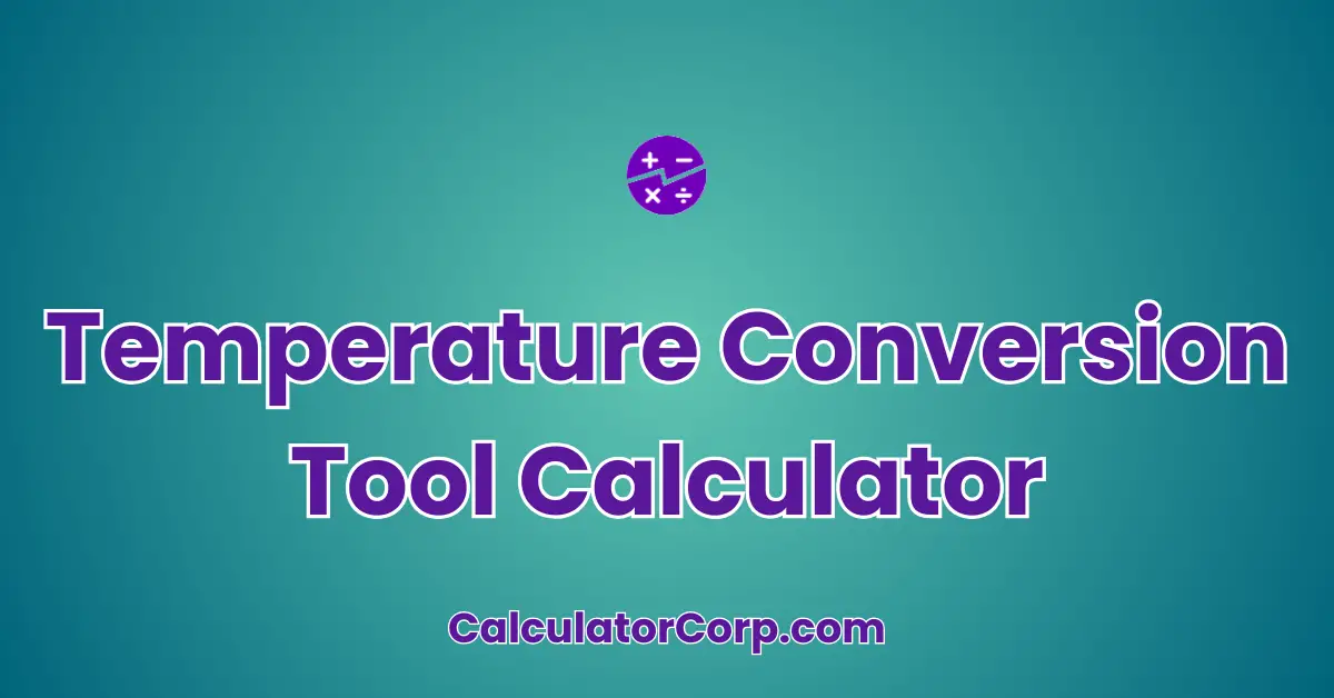 Temperature Conversion Tool Calculator