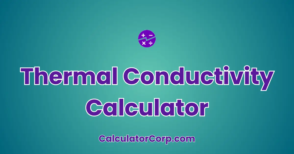 Thermal Conductivity Calculator