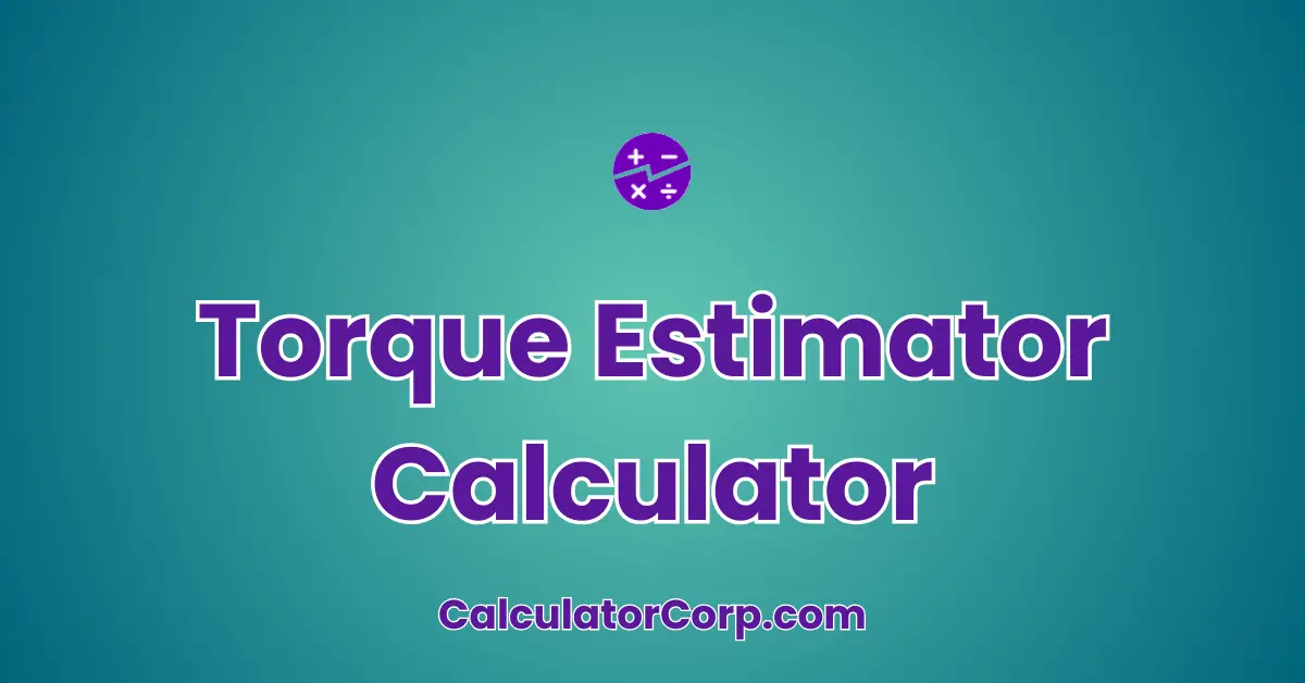 Torque Estimator Calculator