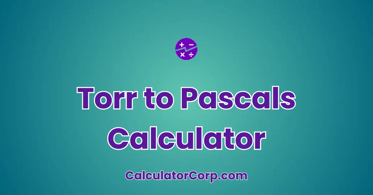 Torr to Pascals Calculator