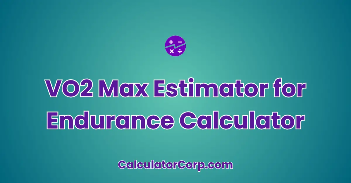 VO2 Max Estimator for Endurance Calculator