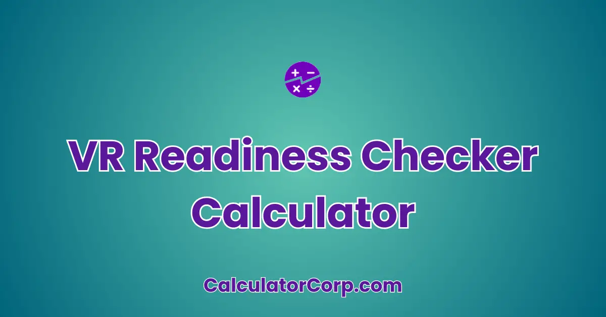 VR Readiness Checker Calculator