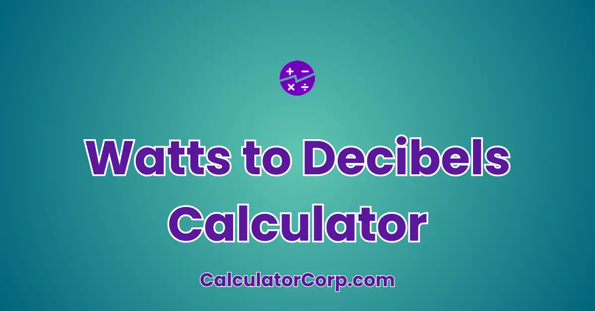 Watts to Decibels Calculator