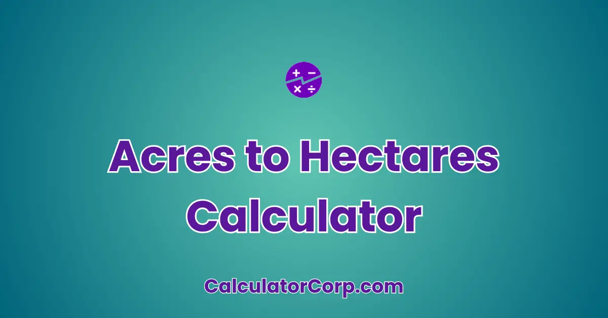 Acres to Hectares Calculator