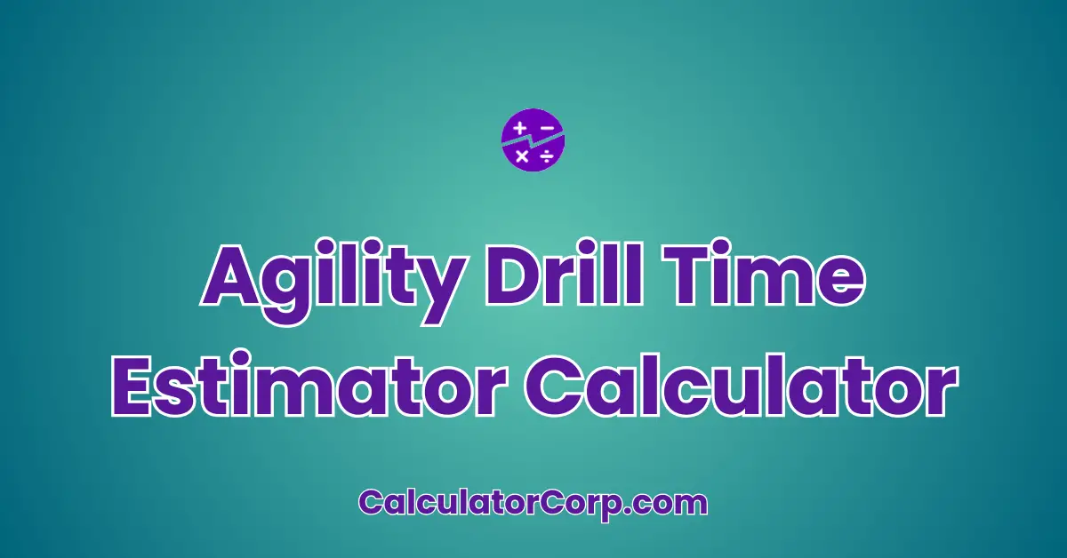 Agility Drill Time Estimator Calculator