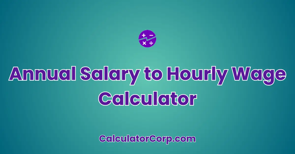 Annual Salary to Hourly Wage Calculator