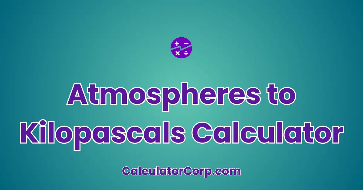 Atmospheres to Kilopascals Calculator