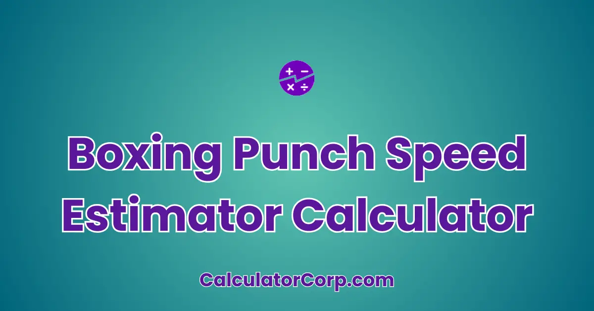 Boxing Punch Speed Estimator Calculator