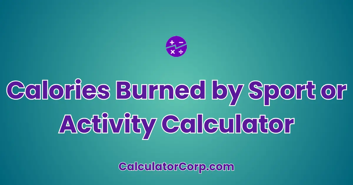 Calories Burned by Sport or Activity Calculator