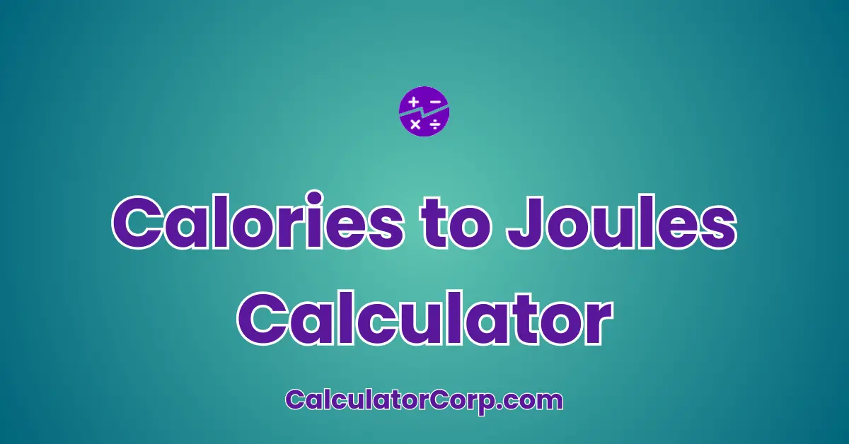 Calories to Joules Calculator