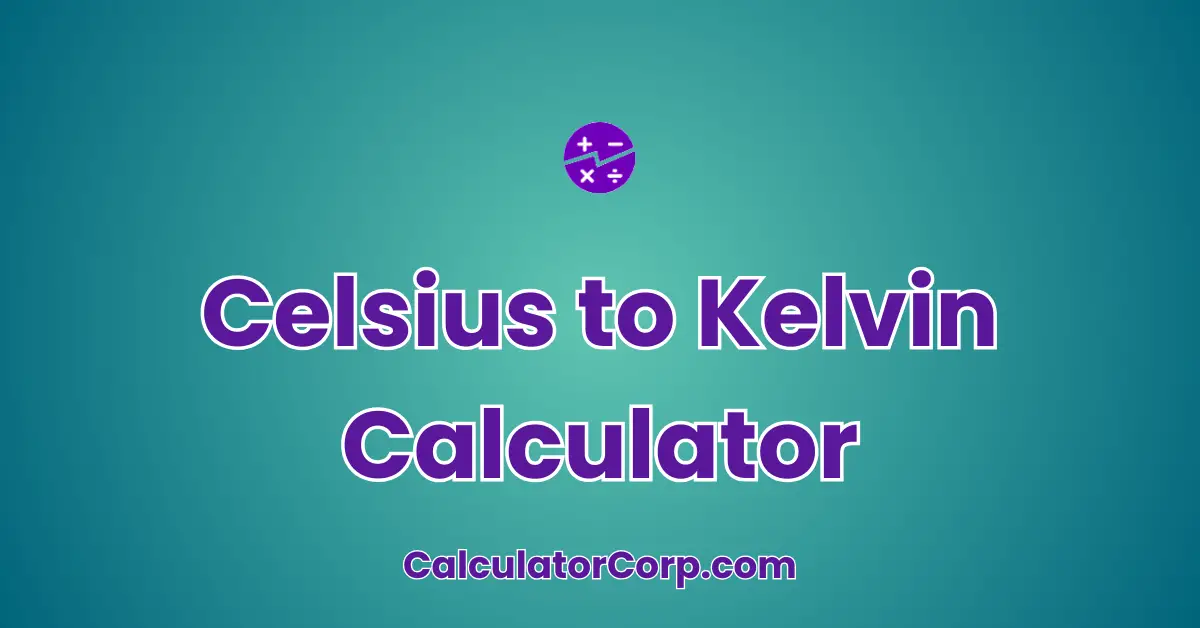 Celsius to Kelvin Calculator