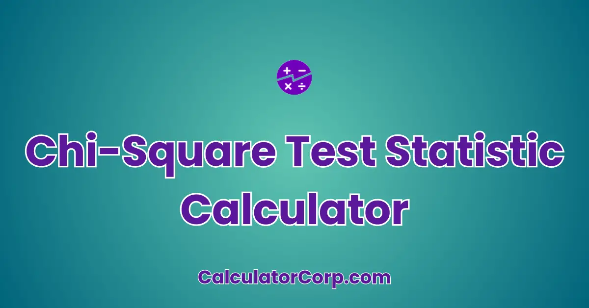 Chi-Square Test Statistic Calculator