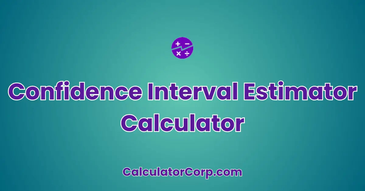 Confidence Interval Estimator Calculator