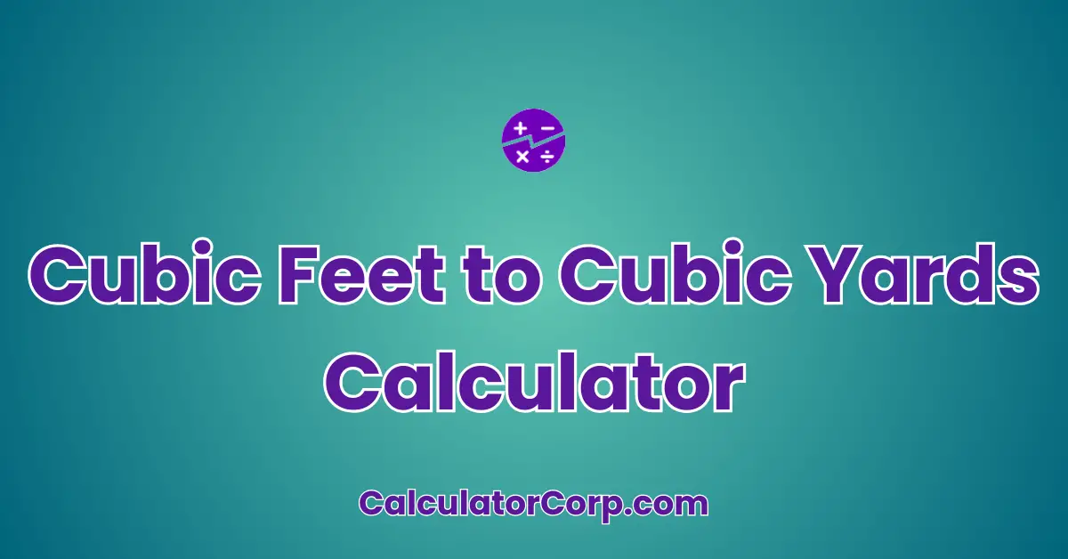 Cubic Feet to Cubic Yards Calculator