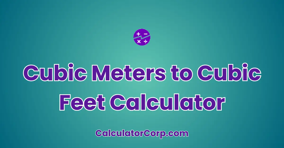 Cubic Meters to Cubic Feet Calculator