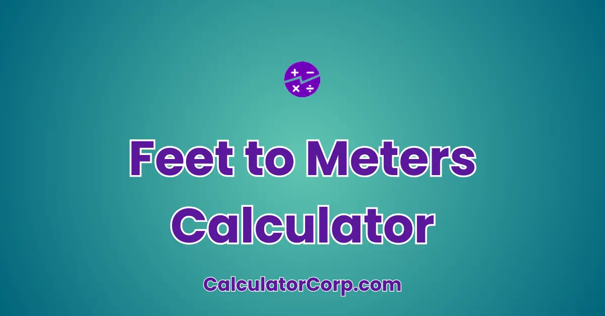 Feet to Meters Calculator