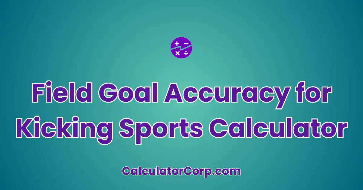 Field Goal Accuracy for Kicking Sports Calculator