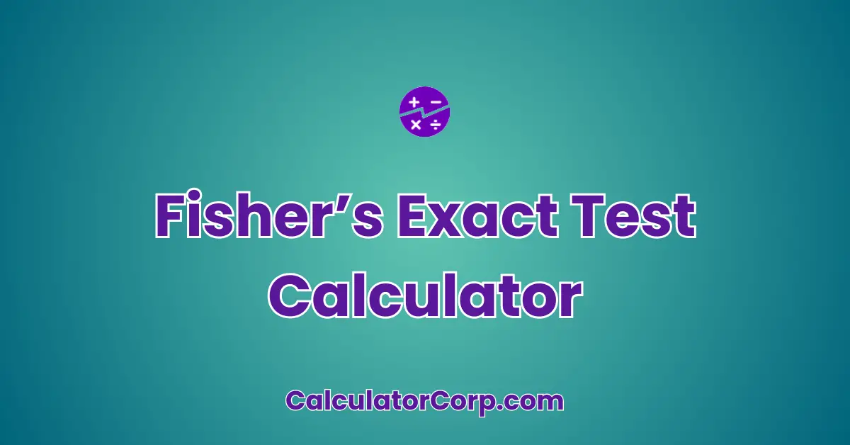 Fisher’s Exact Test Calculator