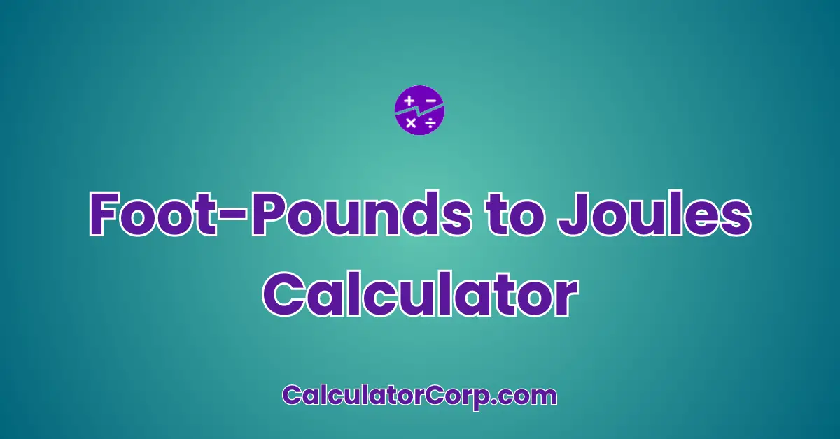 Foot-Pounds to Joules Calculator