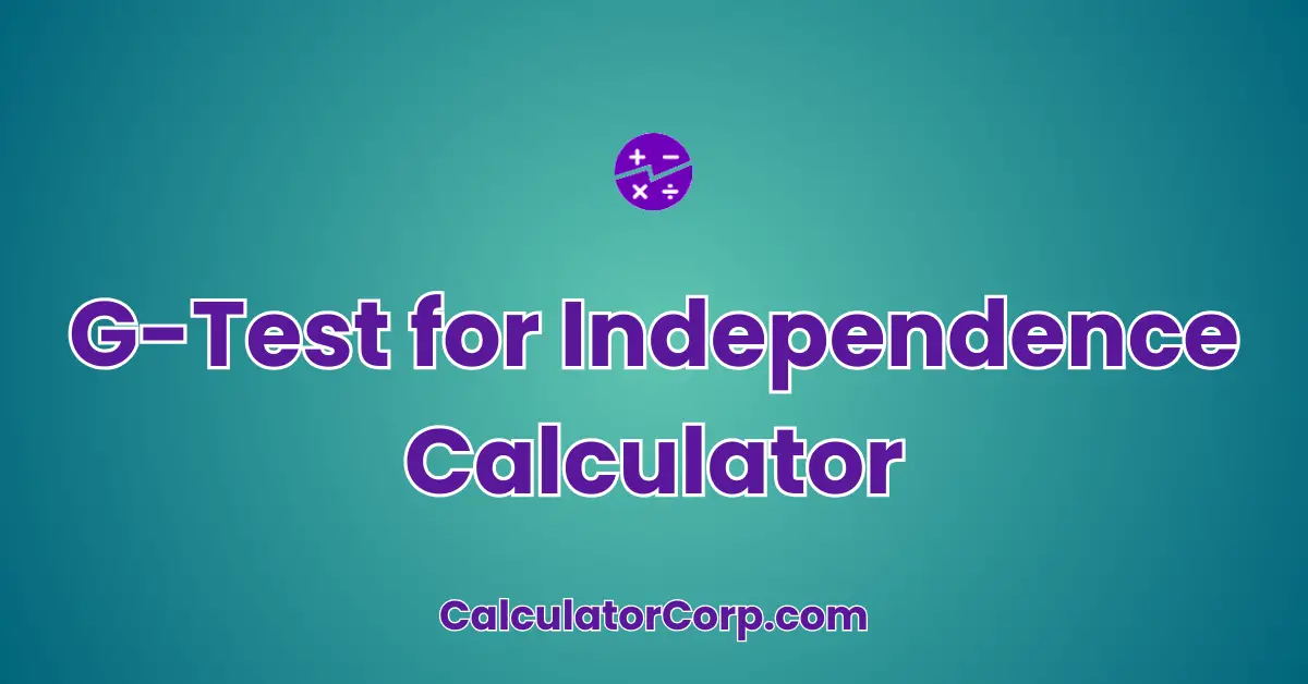 G-Test for Independence Calculator