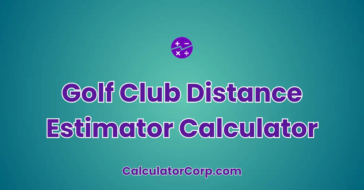 Golf Club Distance Estimator Calculator