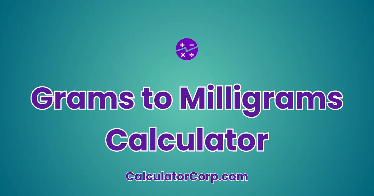 Grams to Milligrams Calculator