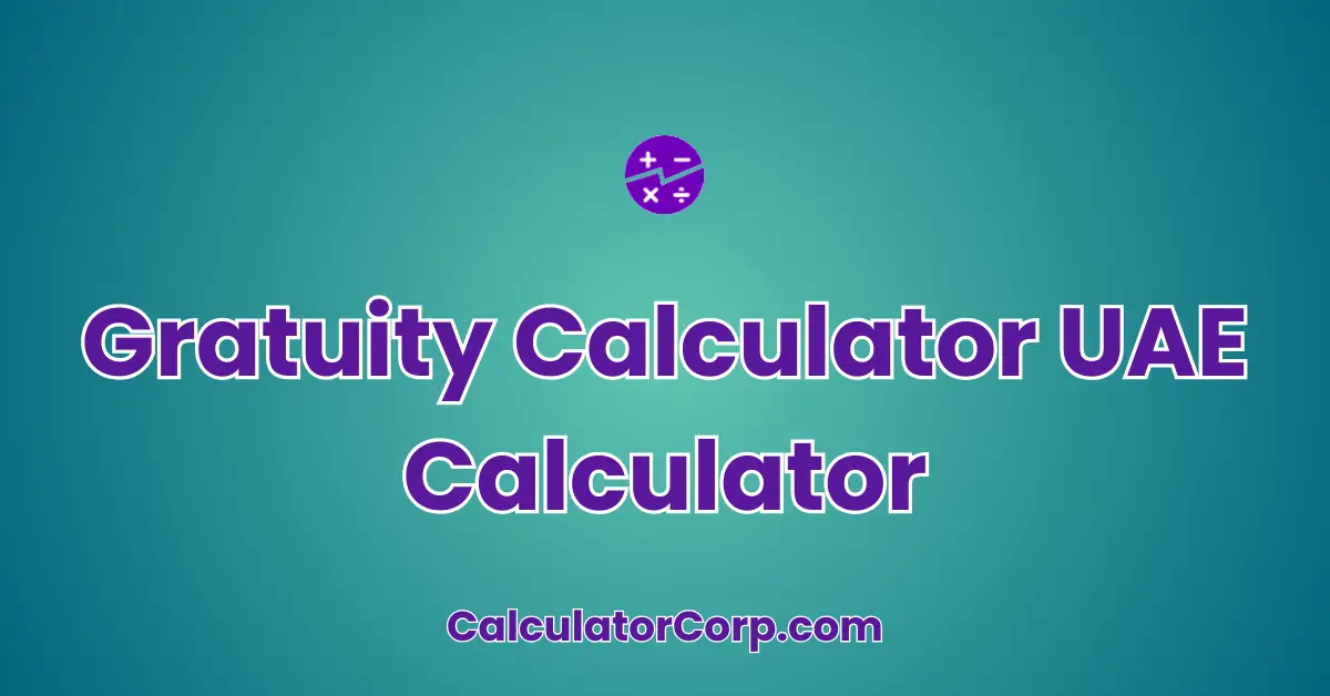 Gratuity Calculator UAE Calculator