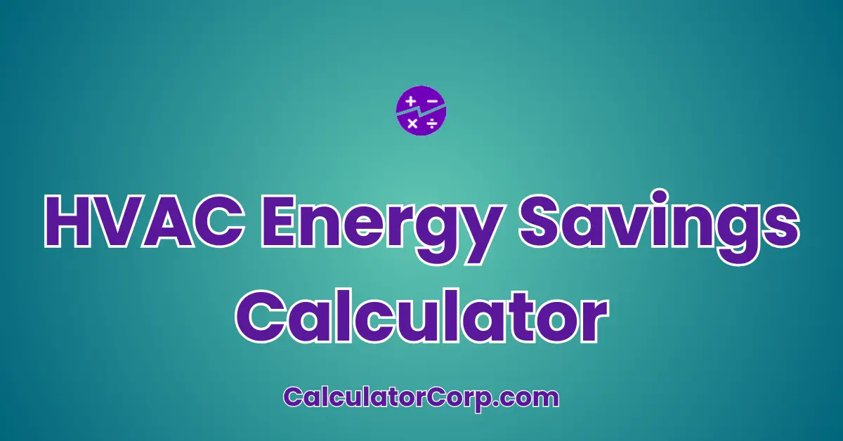 HVAC Energy Savings Calculator