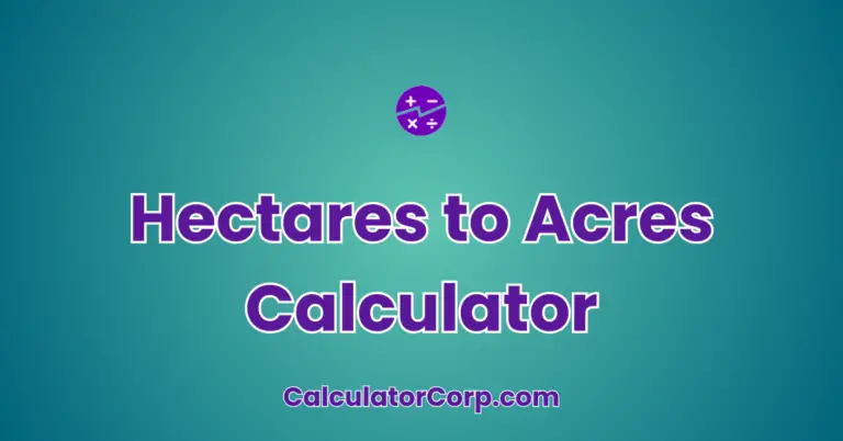 Hectares To Acres Calculator