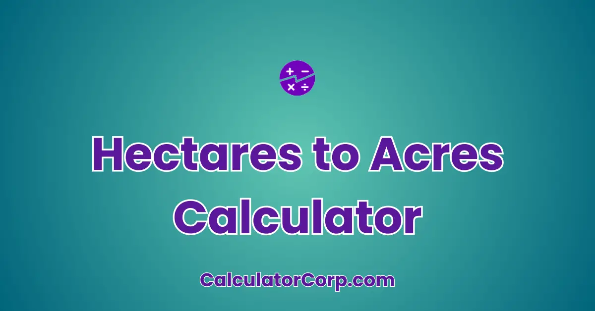 Hectares to Acres Calculator