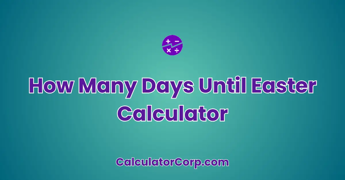 How Many Days Until Easter Calculator