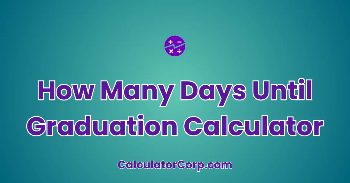 How Many Days Until Graduation Calculator