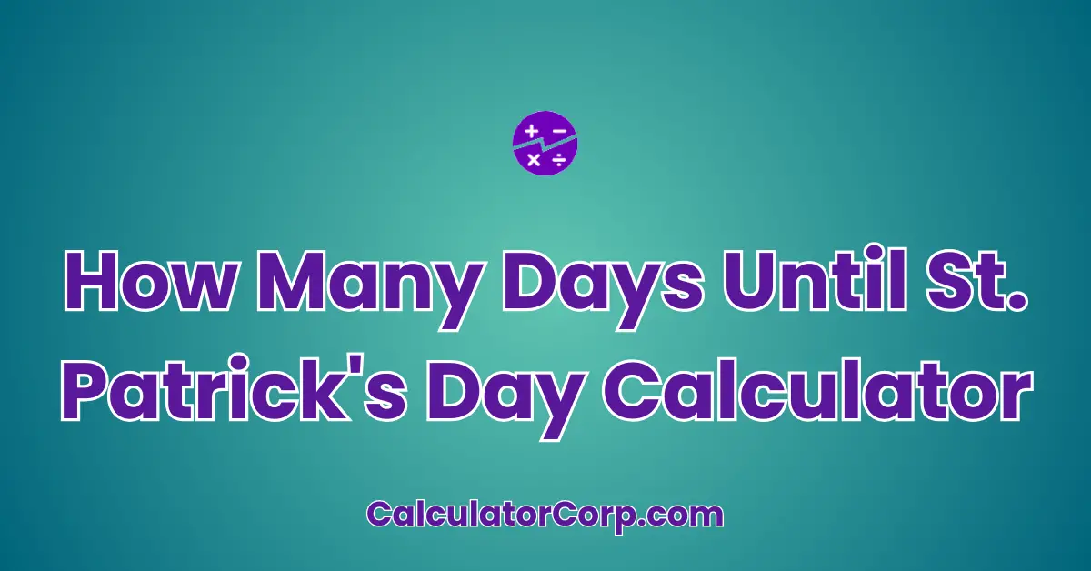 How Many Days Until St. Patrick's Day Calculator