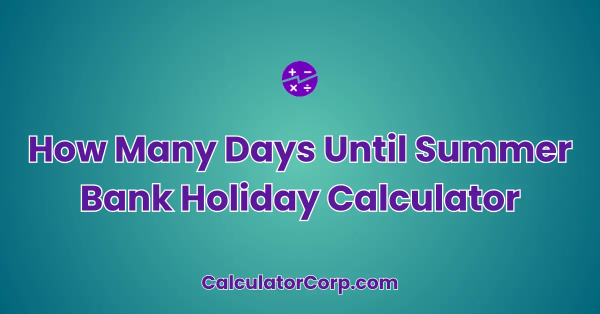 How Many Days Until Summer Bank Holiday Calculator