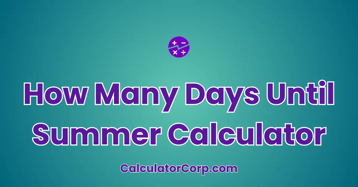 How Many Days Until Summer Calculator