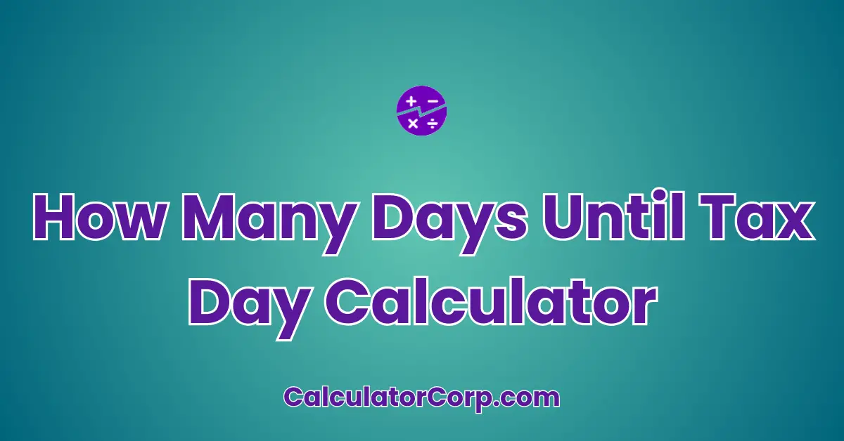 How Many Days Until Tax Day Calculator