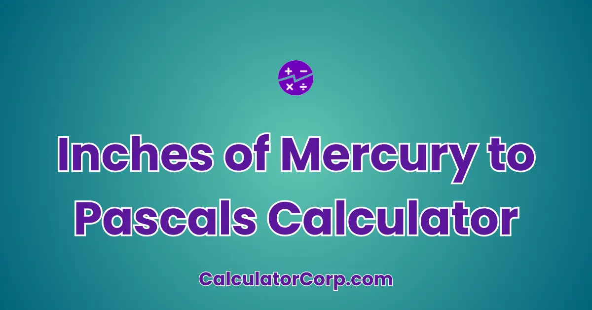 Inches of Mercury to Pascals Calculator