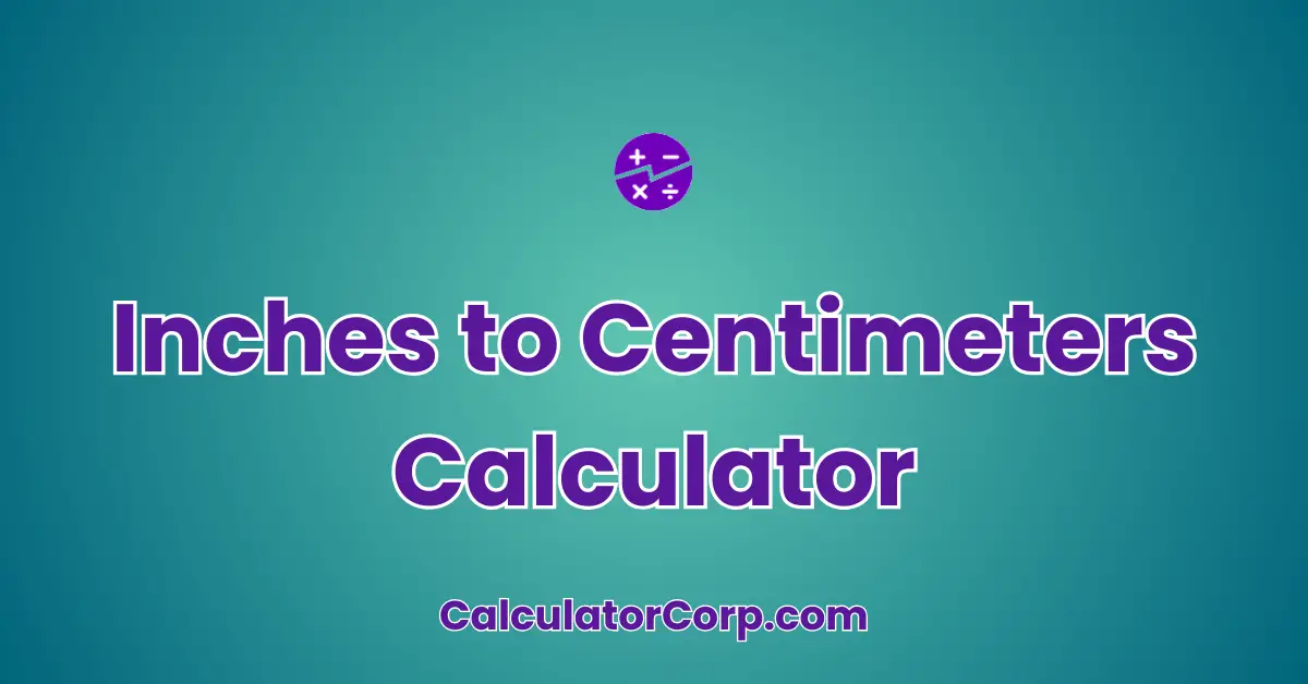 Inches to Centimeters Calculator