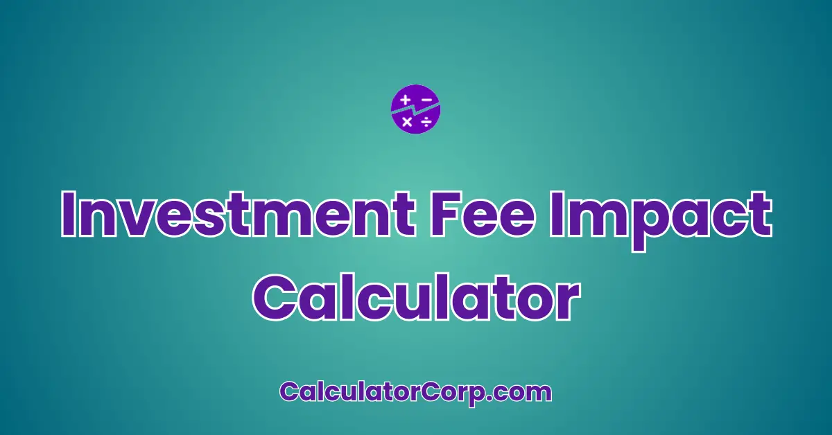 Investment Fee Impact Calculator