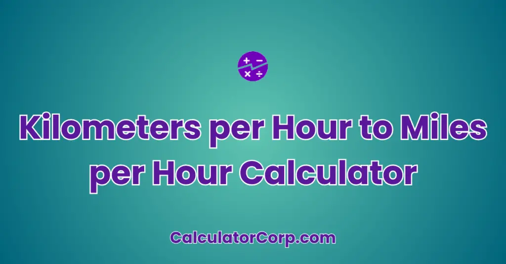 Kilometers Per Hour To Miles Per Hour Calculator