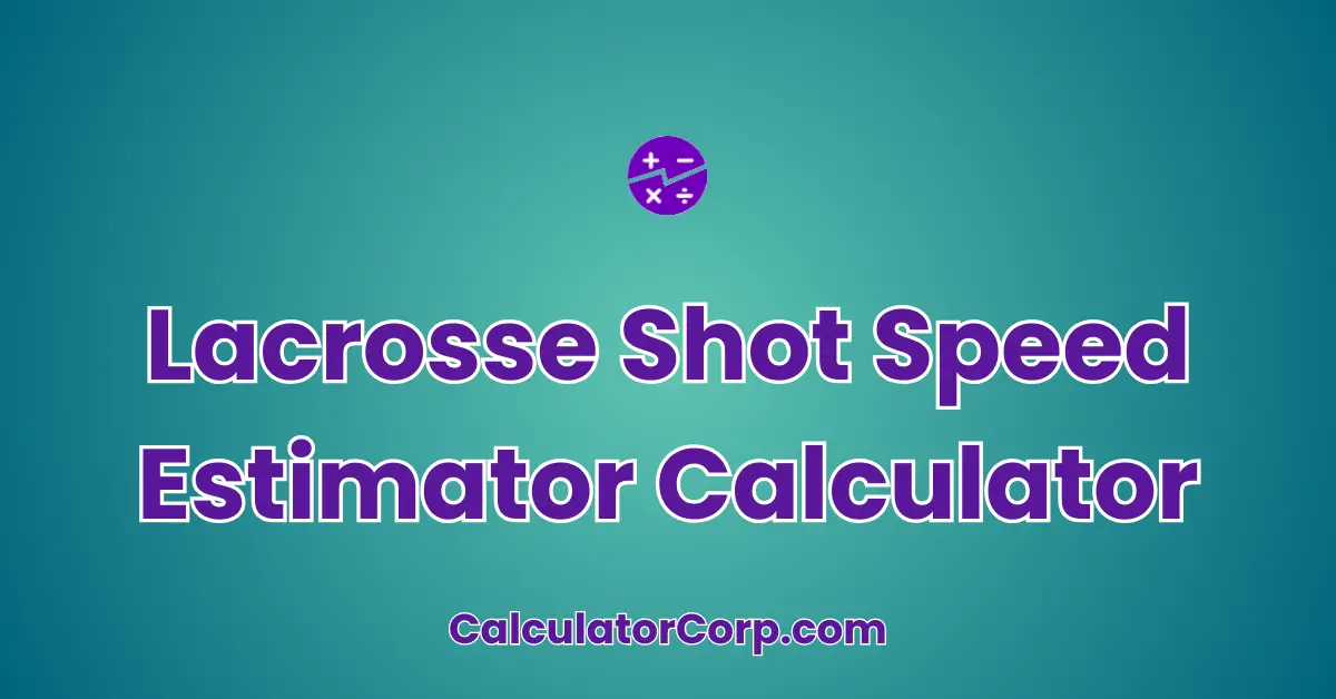 Lacrosse Shot Speed Estimator Calculator