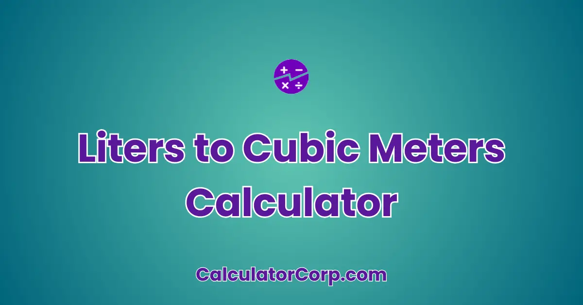 Liters to Cubic Meters Calculator