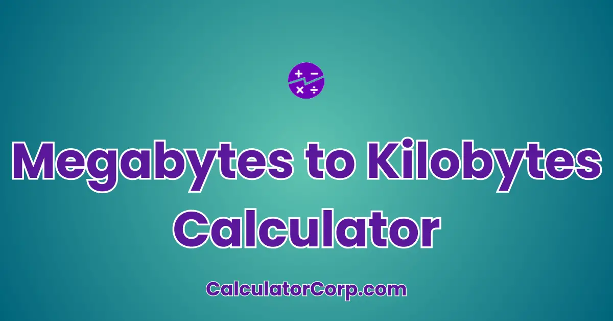 Megabytes to Kilobytes Calculator