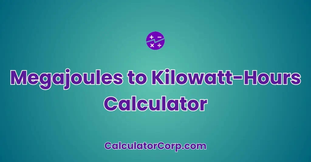 Megajoules To Kilowatt-Hours Calculator